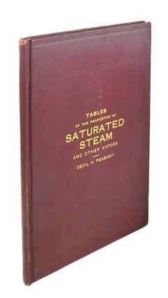 Item #000143 Tables of the Properties of Saturated Steam and Other Vapors. Cecil H. Peabody
