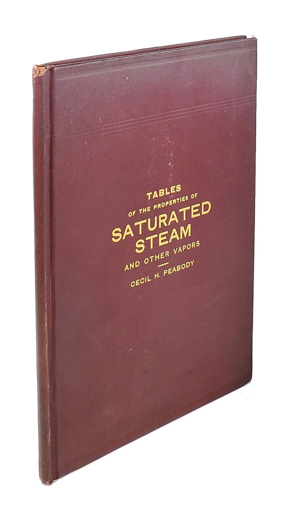 Item #000143 Tables of the Properties of Saturated Steam and Other Vapors. Cecil H. Peabody.
