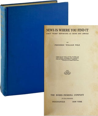 Item #000443 News is Where You Find It: Forty Years' Reporting at Home and Abroad (with Signed...