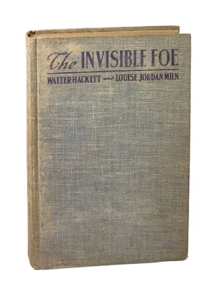 Item #000897 The Invisible Foe: A Story Adapted from the Play by Walter Hackett. Louise Jordan...