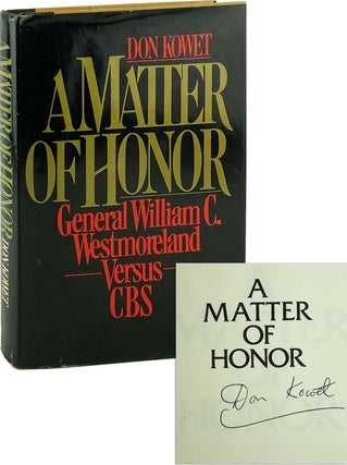 Item #000965 A Matter of Honor: General William C. Wesmoreland Versus CBS. Don Kowet