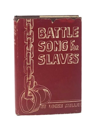 Item #001035 Battle Song for Slaves and Other Lyrics and Satires. Locke Miller