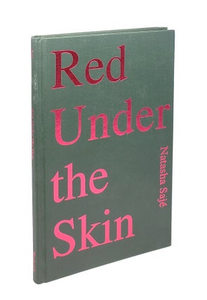 Item #001266 Red Under the Skin. Natasha Saje