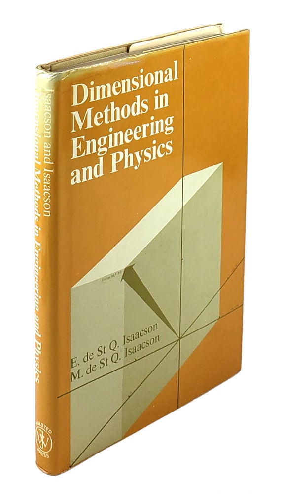 Item #001298 Dimensional Methods in Engineering and Physics: Reference Sets and the Possibilities of Their Extension. E. De St. Q. Isaacson, M. De St Q. Isaacson.