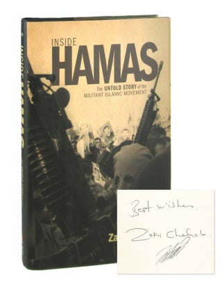 Item #001387 Inside Hamas: The Untold Story of The Militant Islamic Movement [Signed]. Zaki Chehab