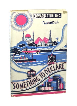 Item #001477 Something to Declare: The Story of My English Theatre Abroad. Edward Stirling