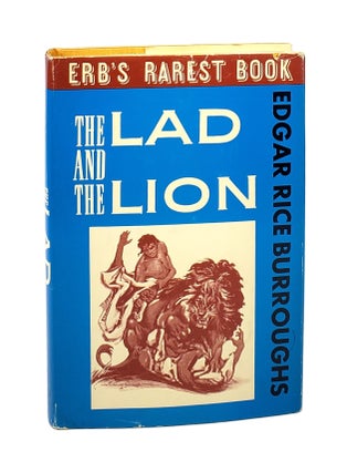 Item #001701 The Lad and the Lion. Edgar Rice Burroughs