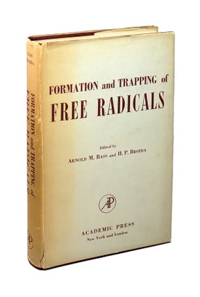 Item #002797 Formation and Trapping of Free Radicals. Arnold M. Bass, H P. Broida