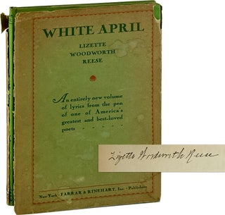 Item #003101 White April and Other Poems [Signed]. Lizette Woodworth Reese