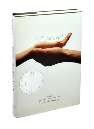 Item #003469 The Gateway: Stories. T M. McNally