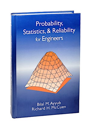 Item #003600 Probability, Statistics, & Reliability for Engineers. Bilal M. Ayyub, Richard H. McCuen