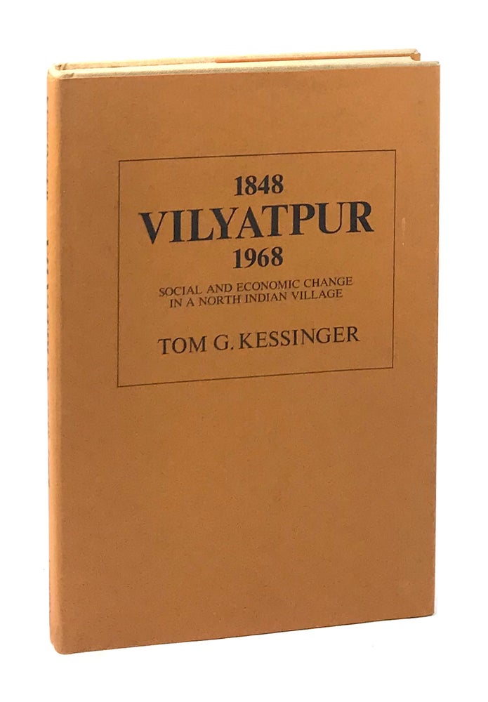 Item #003627 Vilyatpur 1848-1968: Social and Economic Change in a North Indian Village. Tom G. Kessinger.