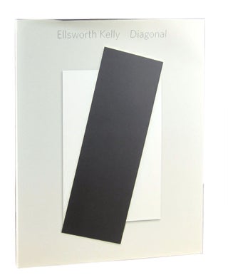 Item #10005 Ellsworth Kelly: Diagonal. Ellsworth Kelly, Johanna Burton, essay