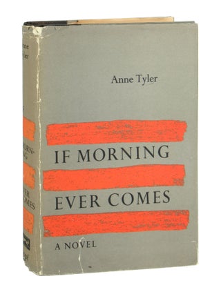 Item #10015 If Morning Ever Comes. Anne Tyler