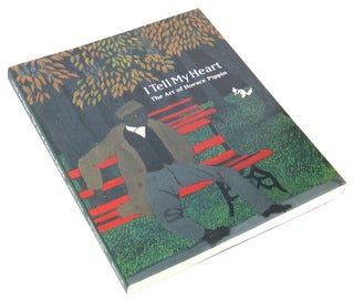 Item #10077 I Tell My Heart: The Art of Horace Pippin. Judith E. Stein