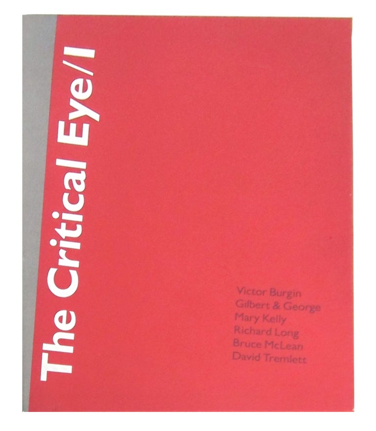 Item #10083 The Critical Eye/I [Exhibit Catalog with Multiple Elements, Complete]. John T. Paoletti, Victor Burgin, Gilbert, George, Mary Kelly, Richard Long, Bruce McLean, David Tremlett.