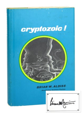 Item #10086 Cryptozoic! [UK title: An Age] [Signed Bookplate Laid in]. Brian W. Aldiss