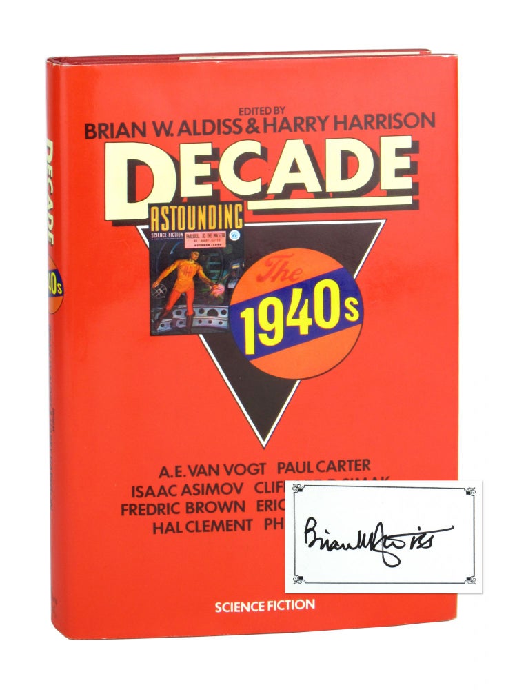 Item #10092 Decade: The 1940s [Bookplate Signed by Aldis Laid in]. Brian W. Aldiss, Harry Harrison, A E. Van Vogt, Isaac Asimov, Fredric Brown, Hal Clement, Paul Carter, Clifford D. Simak, Eric Frank Russell, Philip Latham, ed.