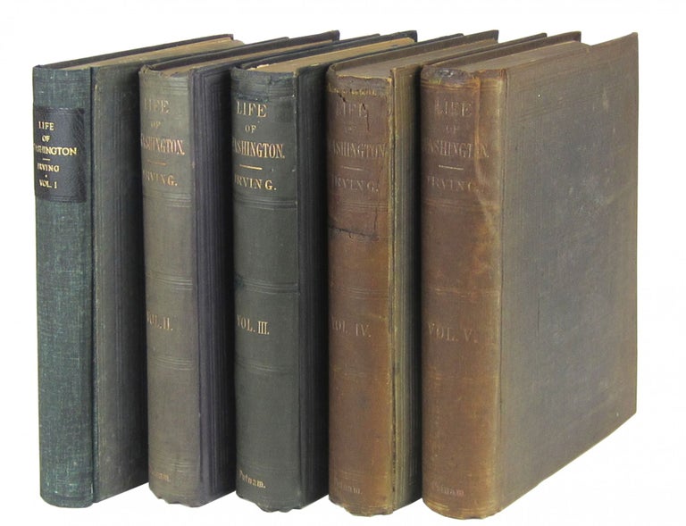 Item #10125 Life of George Washington (Five Volumes, all First States of First Printings of First Editions). Washington Irving.