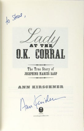 Lady at the O.K. Corral: The True Story of Josephine Marcus Earp [Signed and Inscribed]