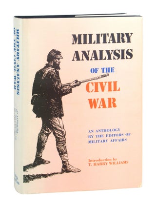 Item #10140 Military Analysis of the Civil War: An Anthology by the Editors of Military Affairs....
