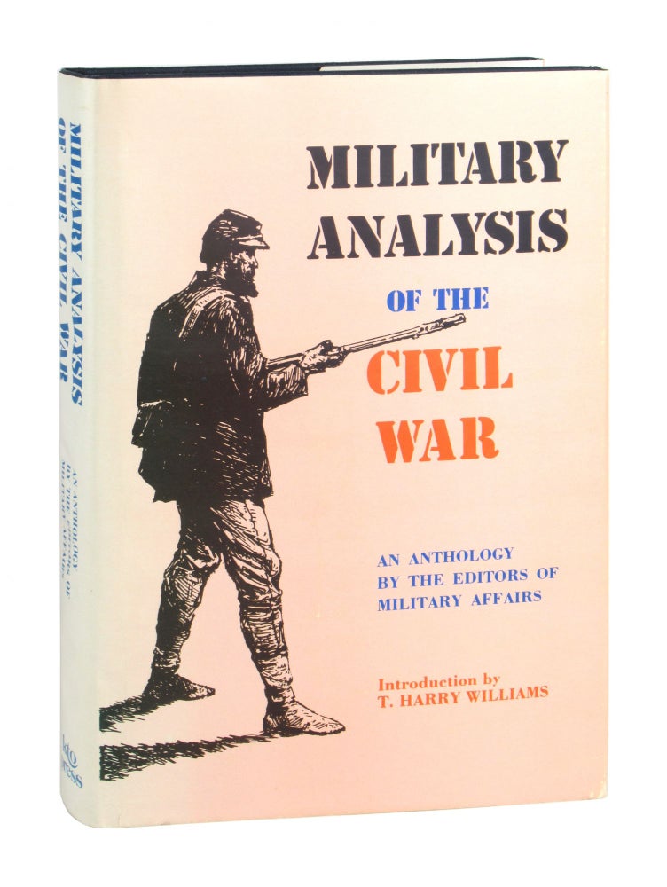 Item #10140 Military Analysis of the Civil War: An Anthology by the Editors of Military Affairs. The, of Military Affairs, T. Harry Williams, intro.