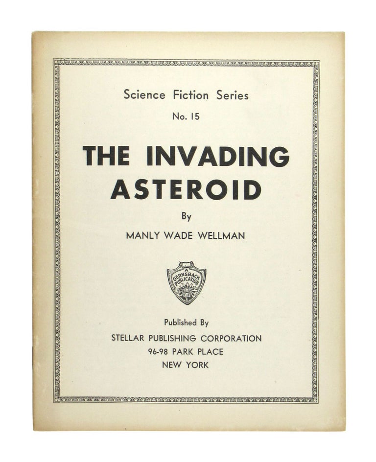 Item #10212 The Invading Asteroid. Manly Wade Wellman.
