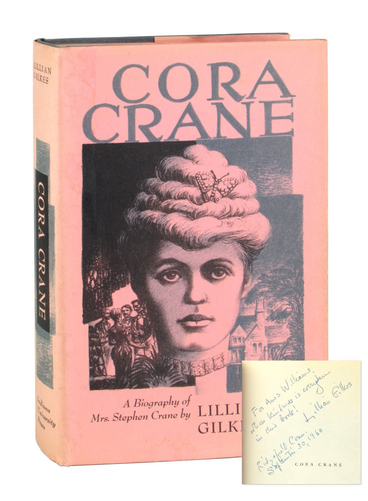 Item #10231 Cora Crane: A Biography of Mrs. Stephen Crane [Inscribed and Signed]. Lillian Gilkes.