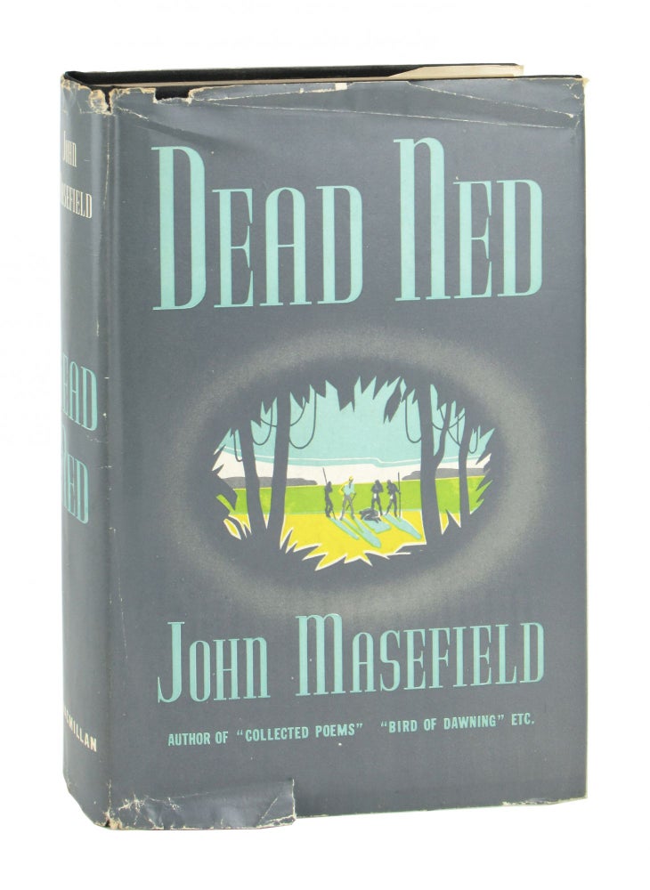 Item #10234 Dead Ned: The Autobiography of a Corpse Who Rediscovered Life Within the Coast of Dead Ned and Came to What Fortune You Shall Hear. John Masefield.