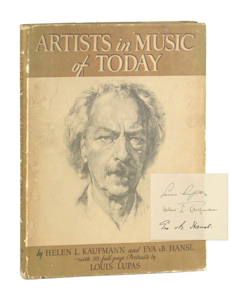 Item #10245 Artists in Music of Today [Signed by All Three Contributors]. Helen L. Kaufmann, Eva vB. Hansl, Louis Lupas.