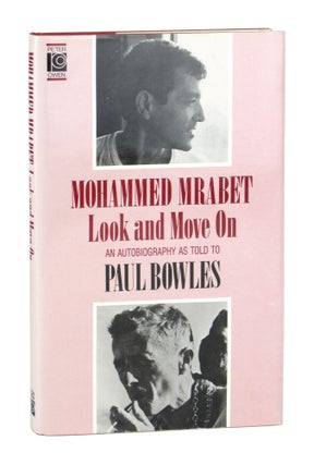 Item #10284 Look and Move On: An Autobiography as Told to Paul Bowles. Mohammed Mrabet, Paul Bowles