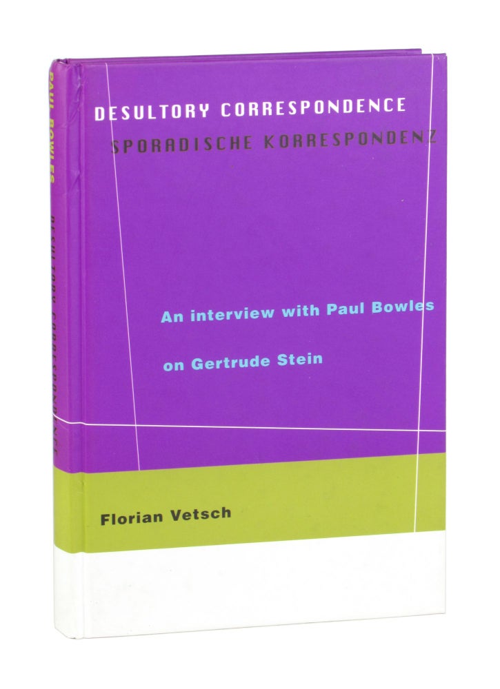 Item #10288 Desultory Correspondence: An Interview with Paul Bowles on Gertrude Stein. Florian Vetsch, Paul Bowles, Gertrude Stein.