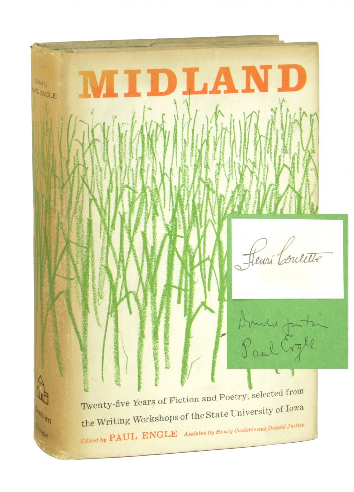 Item #10314 Midland: Twenty-five Years of Fiction and Poetry, Selected from the Writing Workshops of the State University of Iowa [Signed by All Editors]. Paul Engle, Henry Coulette, Donald Justice, ed., asst.
