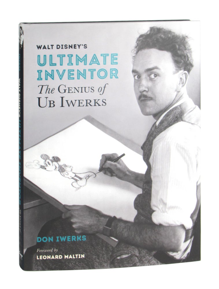 Item #10432 Walt Disney's Ultimate Inventor: The Genius of Ub Iwerks. Don Iwerks, Leonard Maltin, fwd.