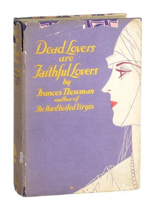 Item #10448 Dead Lovers Are Faithful Lovers. Frances Newman