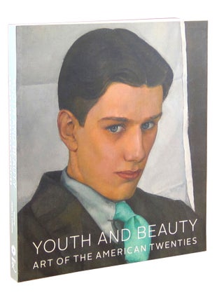 Item #10504 Youth and Beauty: Art of the American Twenties. Teresa A. Carbone, ed