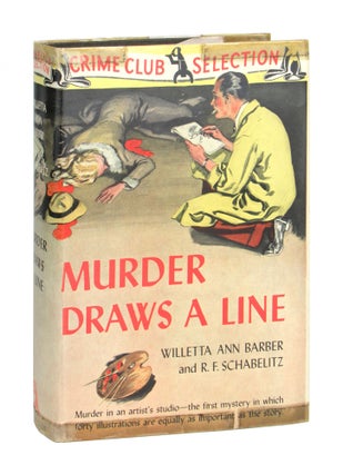 Murder Draws a Line. Wiletta Ann Barber, R F. Schabelitz.
