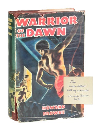 Item #10569 Warrior of the Dawn: The Adventures of Tharn [Signed and Inscribed]. Howard Browne