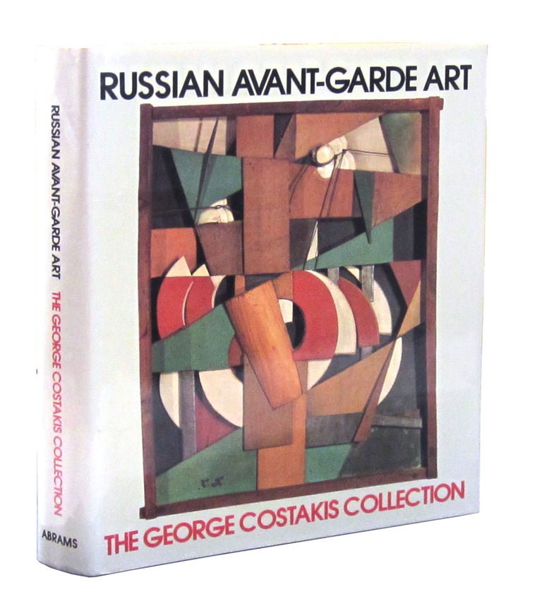 Item #10748 The George Costakis Collection: Russian Avant-Garde Art. George Costakis, Angelica Zander Rudenstine, ed.