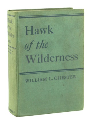 Item #10792 Hawk of the Wilderness. William L. Chester