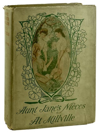 Item #10863 Aunt Jane's Nieces at Millville. Edith Van Dyne, pseud. L. Frank Baum