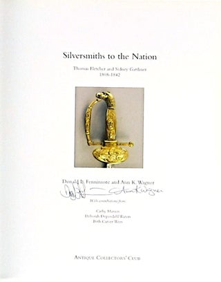 Silversmiths to the Nation: Thomas Fletcher and Sidney Gardiner 1808-1842 [Signed]