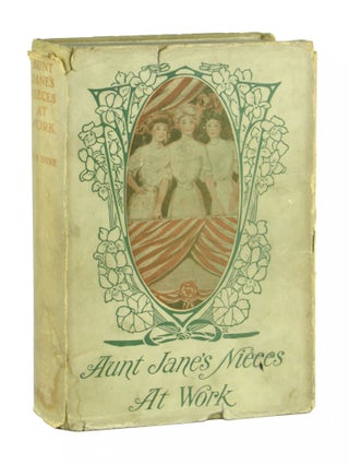 Item #10872 Aunt Jane's Nieces at Work. Edith Van Dyne, pseud. L. Frank Baum