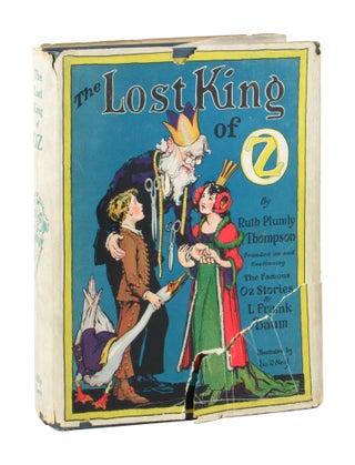 Item #10968 The Lost King of Oz. Ruth Plumly Thompson, L. Frank Baum, John R. Neill, Royal...