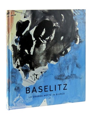 Item #11016 Georg Baselitz: La Grande Notte in Bianco [The Long Sleepless Night]. Georg Baselitz,...