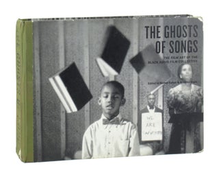 Item #11151 The Ghosts of Songs: The Film Art of the Black Audio Film Collective. Kodwo Eshun,...