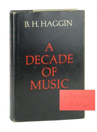 Item #11217 A Decade of Music [Signed]. B H. Haggin