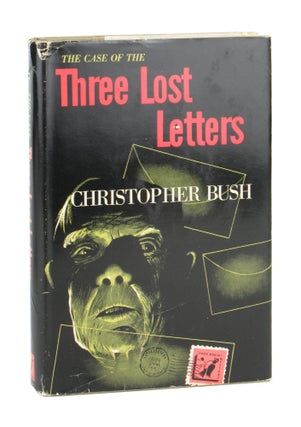 Item #11264 The Case of the Three Lost Letters. Christopher Bush