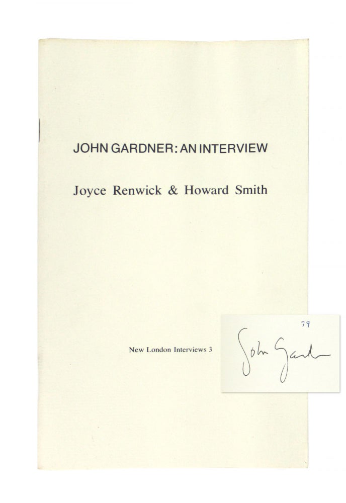 Item #11283 John Gardner: An Interview [Limited Edition Signed by Gardner]. John Gardner, Joyce Renwick, Howard Smith.