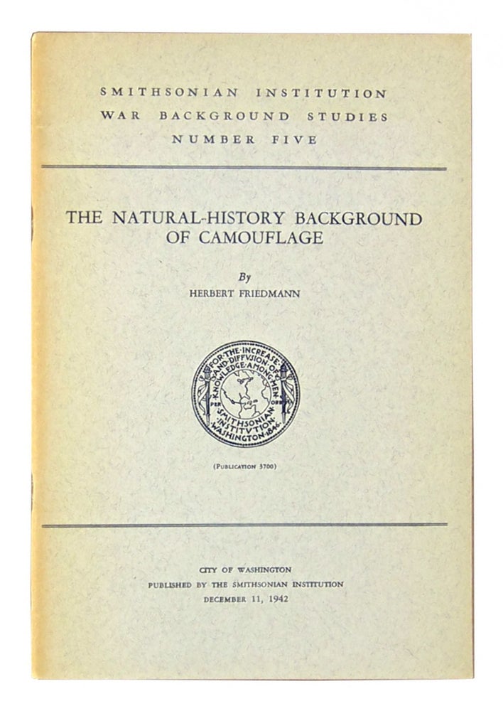 Item #11287 The Natural-History Background of Camouflage (Smithsonian Institution War Background Studies Number Five, Publication 3700). Herbert Friedmann.